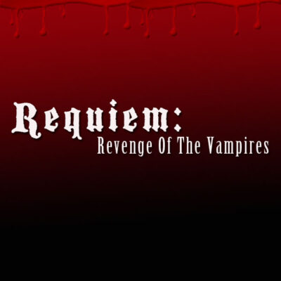 Requiem – Revenge of the Vampires